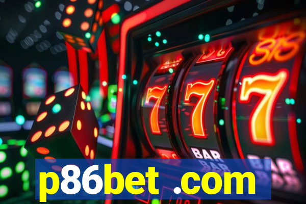 p86bet .com